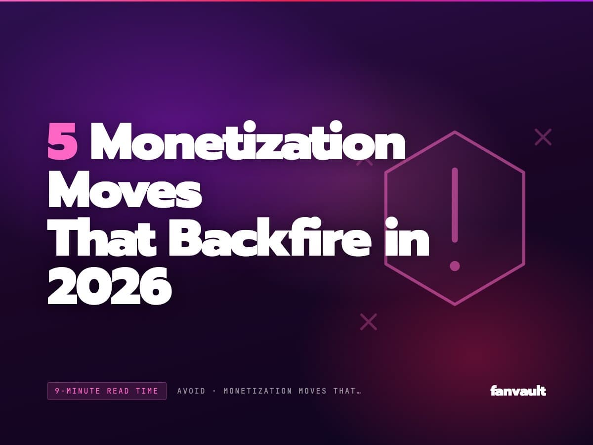 5 Monetization Moves That Backfire in 2026