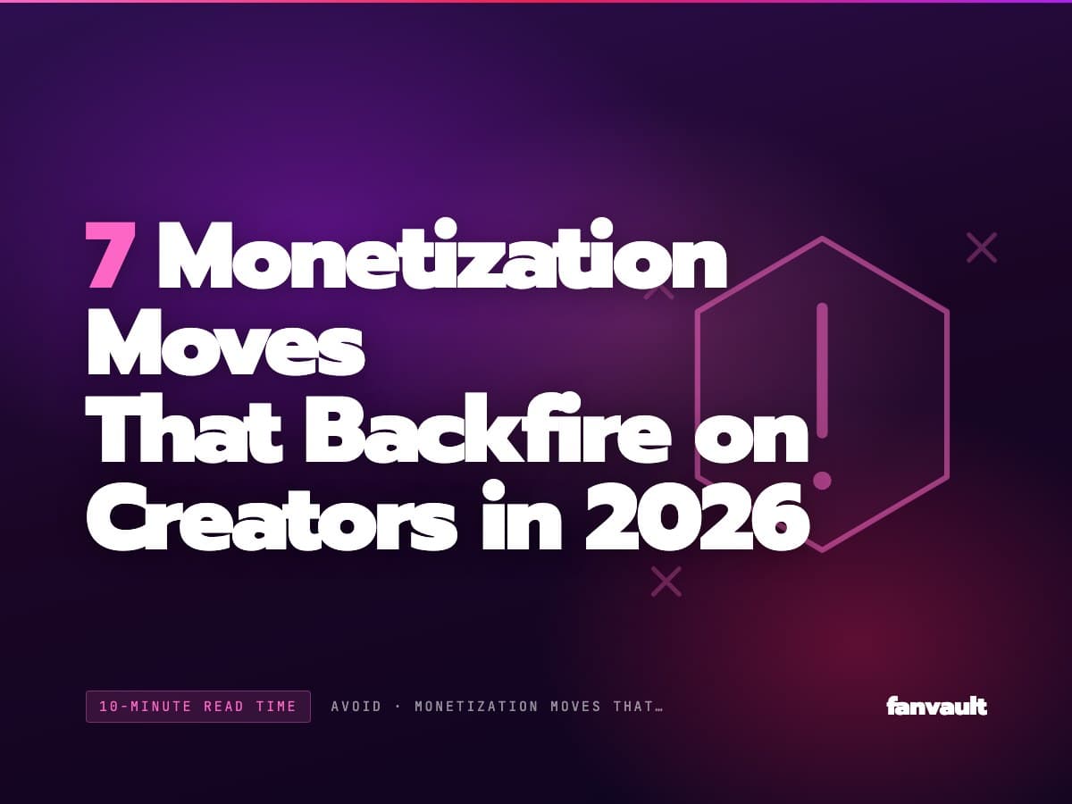 7 Monetization Moves That Backfire on Creators in 2026
