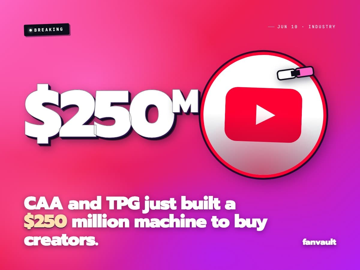 CAA and TPG just built a $250 million machine to buy creators.