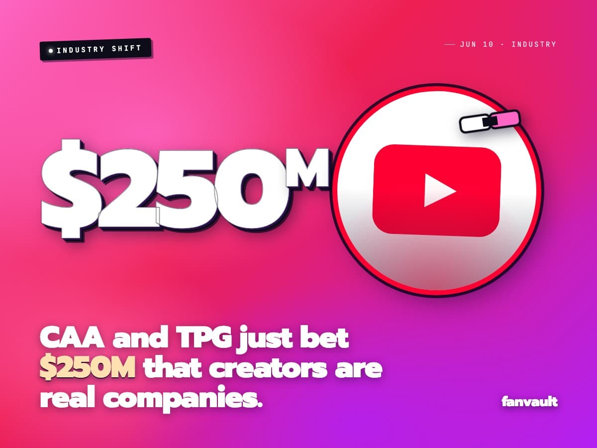 CAA and TPG just bet $250M that creators are real companies.
