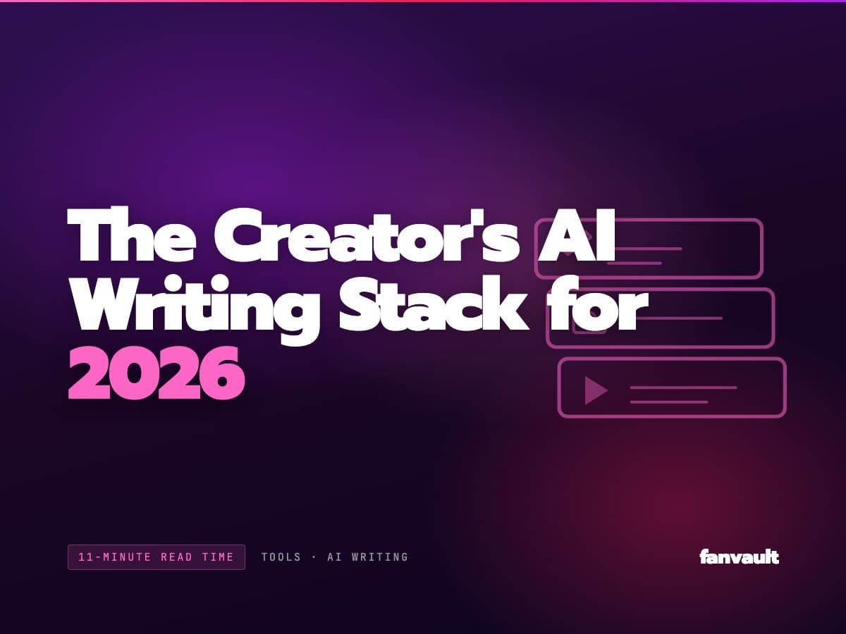 The Creator's AI Writing Stack for 2026