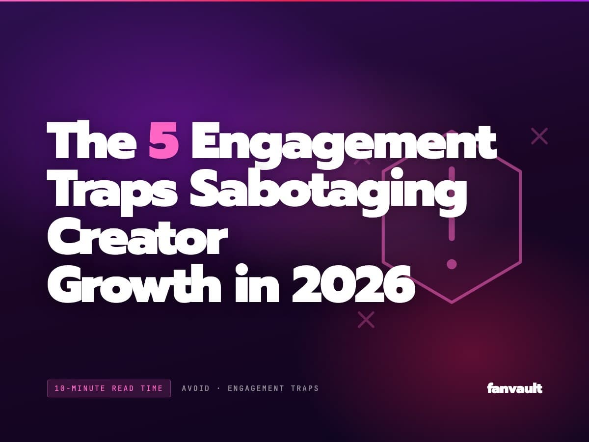 The 5 Engagement Traps Sabotaging Creator Growth in 2026