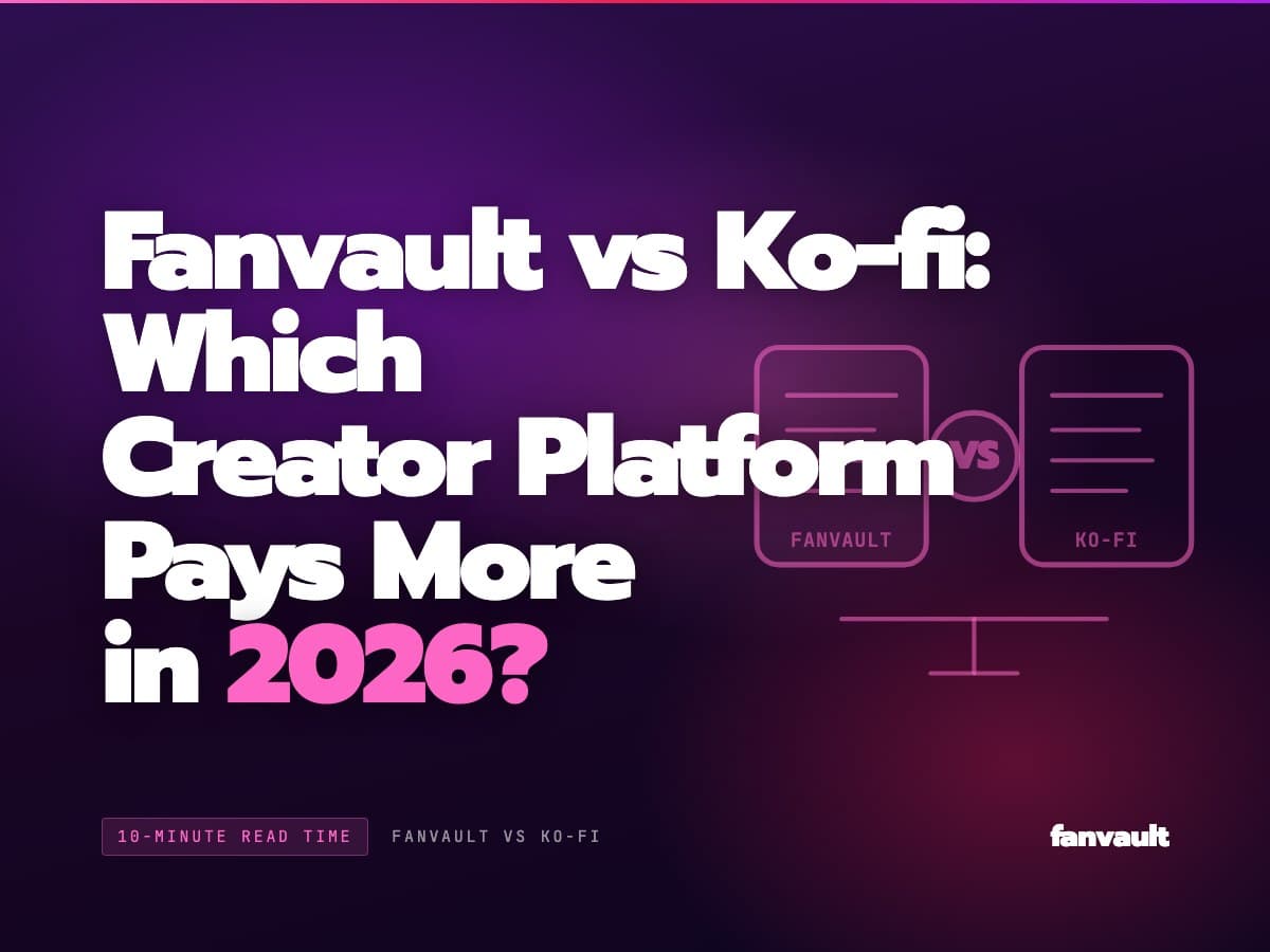 Fanvault vs Ko-fi: Which Creator Platform Pays More in 2026?