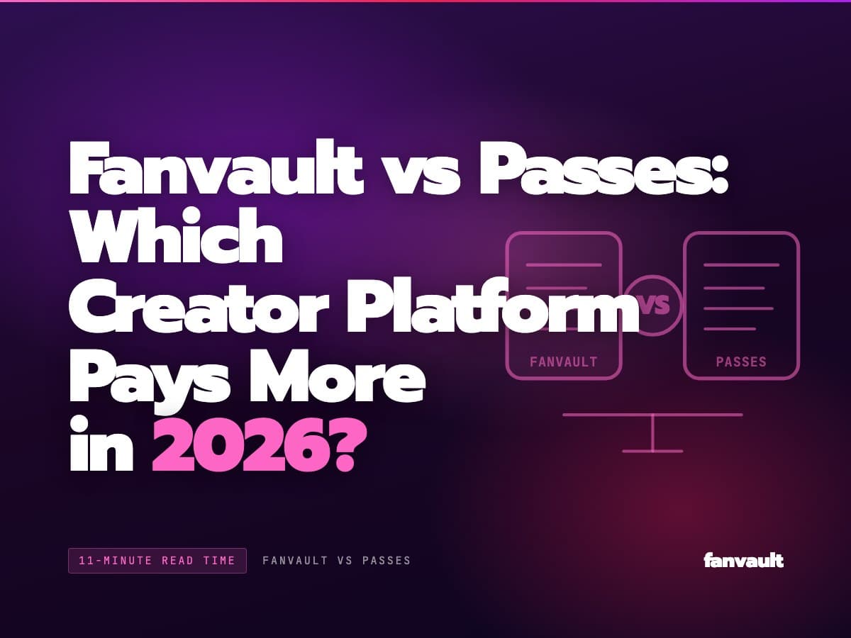 Fanvault vs Passes: Which Creator Platform Pays More in 2026?