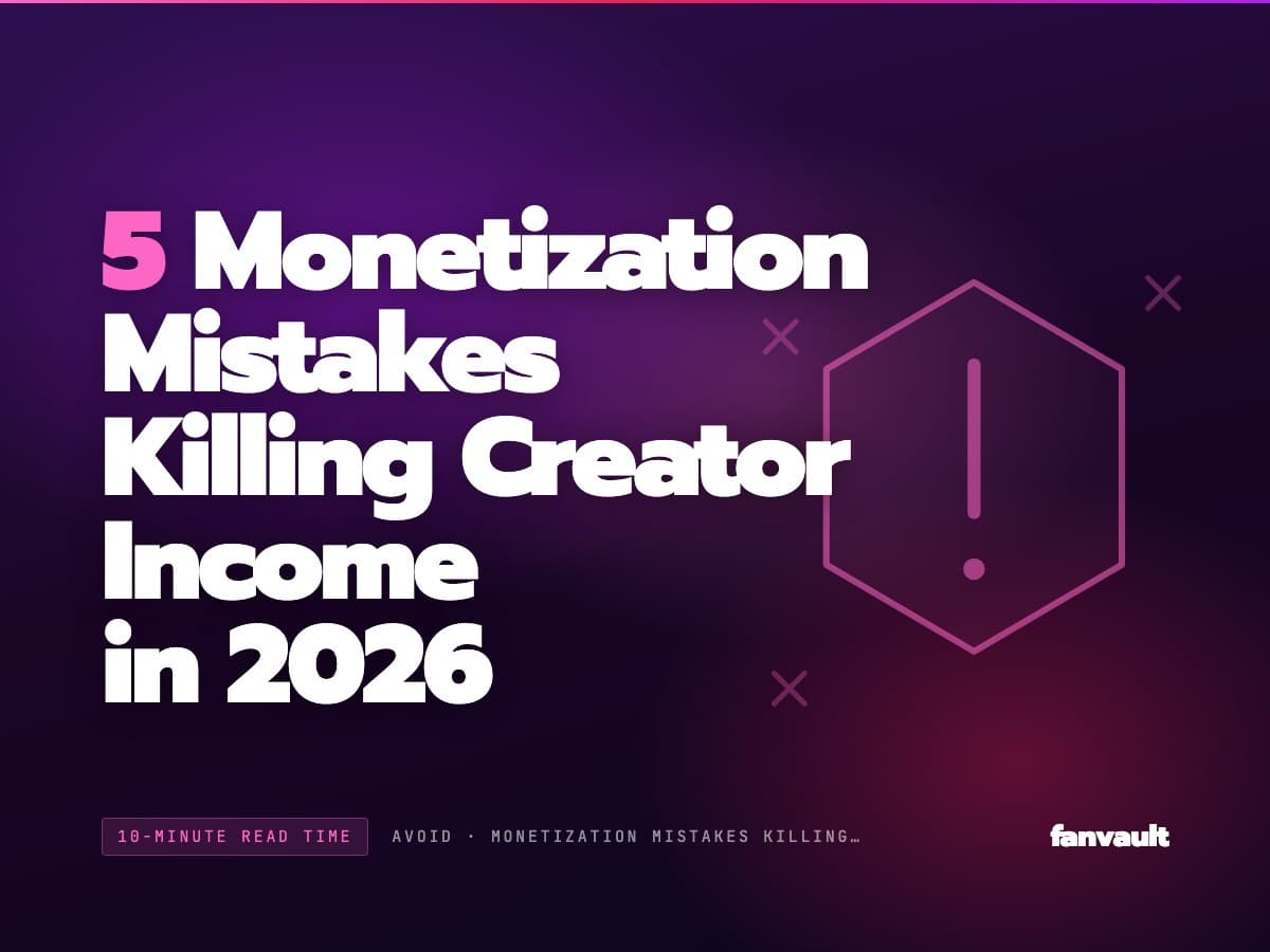 5 Monetization Mistakes Killing Creator Income in 2026