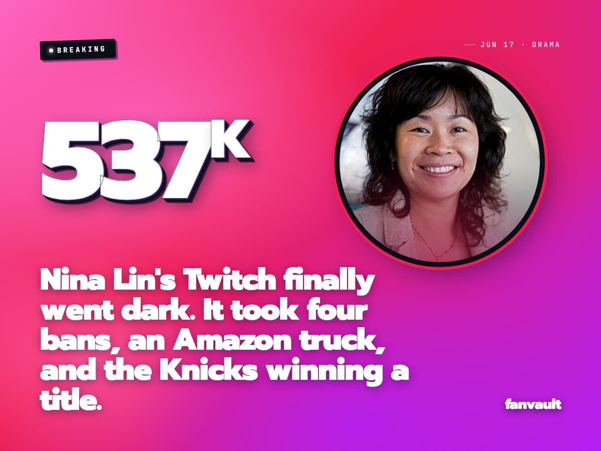 Nina Lin's Twitch finally went dark. It took four bans, an Amazon truck, and the Knicks winning a title.