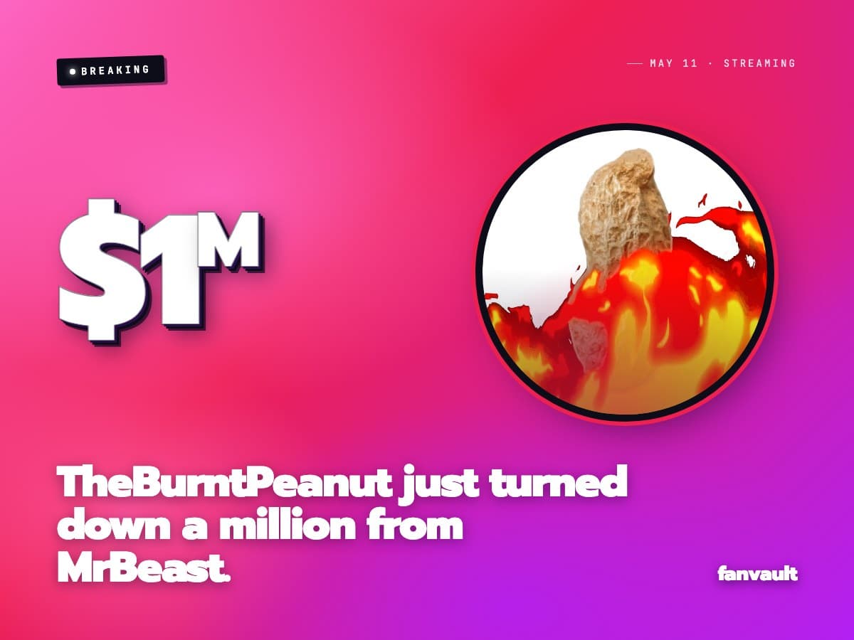 TheBurntPeanut just turned down a million from MrBeast.