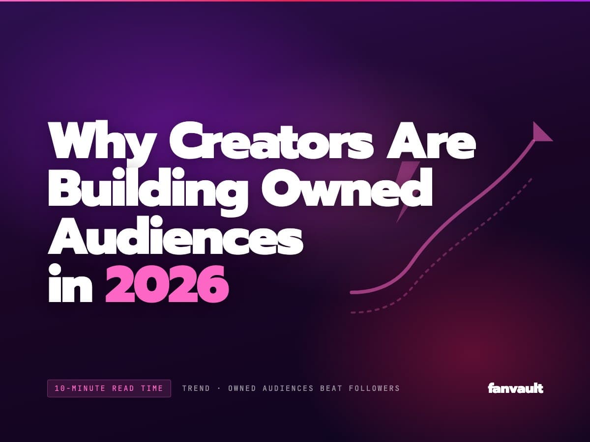 Why Creators Are Building Owned Audiences in 2026